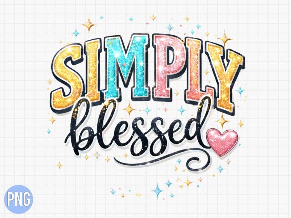 Elevating Digital Artistry with the Simply Blessed Inspirational Glitter PNG