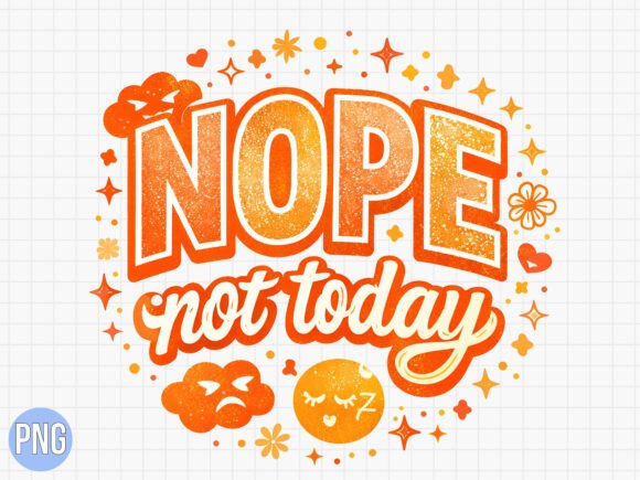 Nope Not Today Retro Sassy Quote PNG